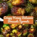 Crispy Honey Balsamic Brussels Sprouts 5 crispy honey balsamic brussels sprouts 2025 10 12 115006 150x150 1